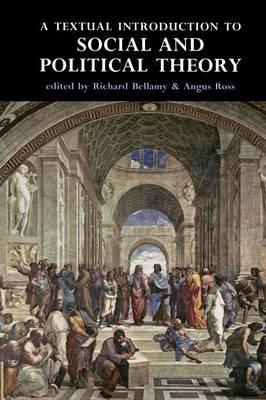 A Textual Introduction to Social and Political Theory - Bellamy, Richard