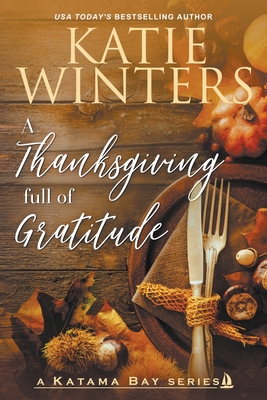 A Thanksgiving full of Gratitude - Winters, Katie