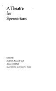 A Theatre for Spenserians: Papers of the International Spenser Colloquium, Frederiction (Sic) New Brunswick, October, 1969