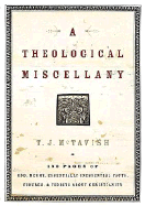 A Theological Miscellany: 160 Pages of Odd, Merry, Essentially Inessential Facts, Figures, and Tidbits about Christianity