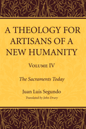 A Theology for Artisans of a New Humanity, Volume 4