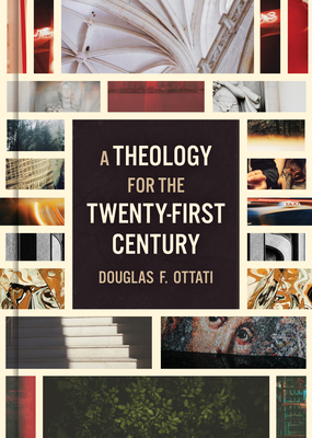 A Theology for the Twenty-First Century - Ottati, Douglas F