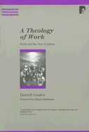 A Theology of Work: Work and the New Creation