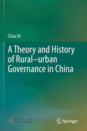 A Theory and History of Rural-Urban Governance in China