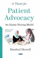 A Theory for Patient Advocacy: An Islamic Nursing Model