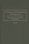 A Theory of Conceptual Intelligence: Thinking, Learning, Creativity, and Giftedness