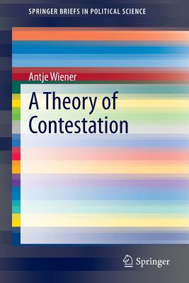 A Theory of Contestation - Wiener, Antje