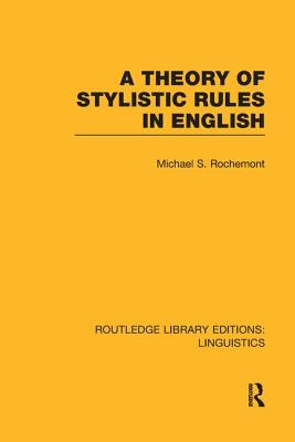 A Theory of Stylistic Rules in English - Rochemont, Michael