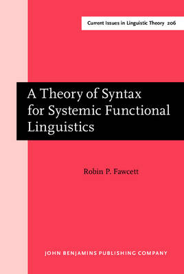 A Theory of Syntax for Systemic Functional Linguistics - Fawcett, Robin P, Dr.