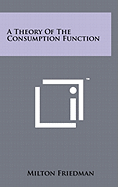 A Theory Of The Consumption Function