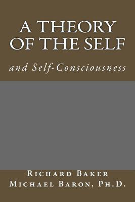 A Theory of The Self: Based on the M Function - Baron Ph D, Michael, and Baker, Richard