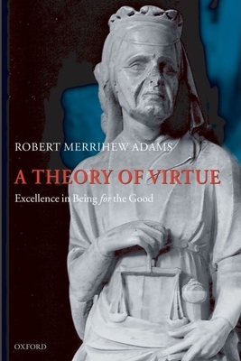 A Theory of Virtue - Adams