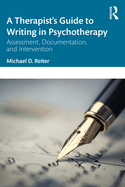 A Therapist's Guide to Writing in Psychotherapy: Assessment, Documentation, and Intervention