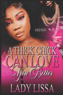 A Thick Chick Can Love You Better