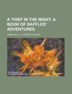 A Thief in the Night: A Book of Raffles' Adventures