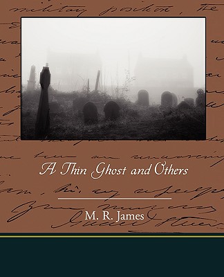 A Thin Ghost and Others - James, M R