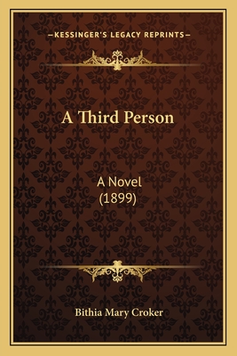 A Third Person: A Novel (1899) - Croker, Bithia Mary