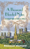 A Thousand Blended Notes: Musical Tales of Three Cities