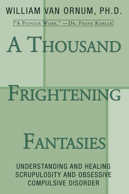 A Thousand Frightening Fantasies - Van Ornum, William, and O'Connor, John Cardinal (Foreword by)