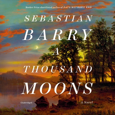A Thousand Moons - Barry, Sebastian, and Garcia, Kyla (Read by)