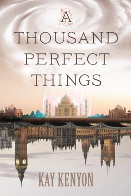 A Thousand Perfect Things - Kenyon, Kay