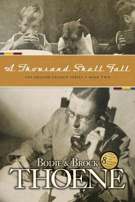A Thousand Shall Fall - Thoene, Bodie, Ph.D., and Thoene, Brock, Ph.D.