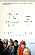 A Thousand Sighs, a Thousand Revolts: Journeys in Kurdistan - Bird, Christiane