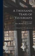 A Thousand Years of Yesterdays: A Strange Story of Mystic Revelations