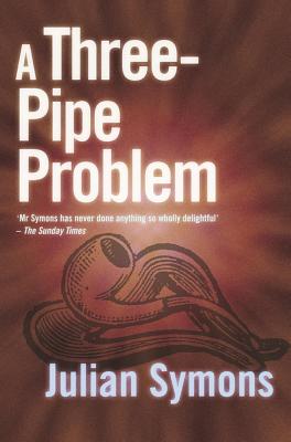 A Three-Pipe Problem - Symons, Julian