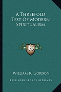 A Threefold Test of Modern Spiritualism