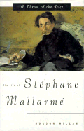A Throw of the Dice: The Life of Stephane Mallarme