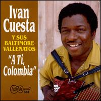 A Ti, Colombia - Ivan Cuesta/Baltimore Vallenatos