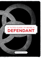 A Tilted Guide to Being a Defendant