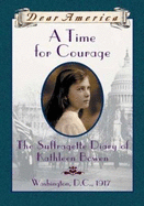 A Time for Courage: The Suffragette Diary of Kathleen Bowen - Lasky, Kathryn