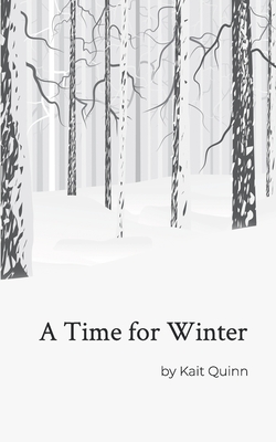 A Time for Winter - Quinn, Kait