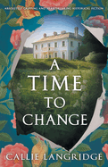A Time to Change: Absolutely gripping and heartbreaking historical fiction