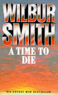 A Time to Die - Smith, Wilbur