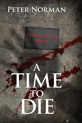 A Time To Die - Norman, Peter