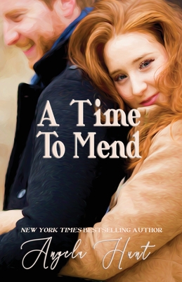 A Time to Mend - Hunt, Angela E