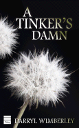 A Tinker's Damn - Wimberley, Darryl