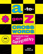 A-To-Gen Z Crosswords: 72 Puzzles That Hit Different