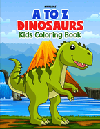 A to Z Dinosaurs: Kids Coloring Book