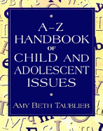 A to Z Handbook of Child and Adolescent Issues