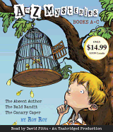 A to Z Mysteries: Books A-C: The Absent Author, the Bald Bandit, the Canary Caper