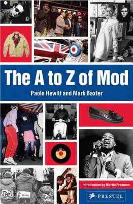 A to Z of Mod - Hewitt, Paolo, and Baxter, Mark, and Freeman, Martin (Introduction by)