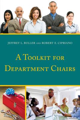 A Toolkit for Department Chairs - Buller, Jeffrey L, and Cipriano, Robert E