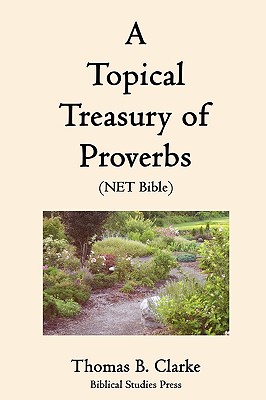 A Topical Treasury of Proverbs - Clarke, Thomas B
