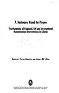 A Tortuous Road to Peace: The Dynamics of Regional, Un and International Humanitarian Interventions in Liberia - Institute for Security Studies