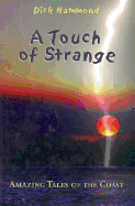 A Touch of Strange: Amazing Tales of the Coast