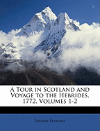 A Tour in Scotland and Voyage to the Hebrides, 1772, Volumes 1-2